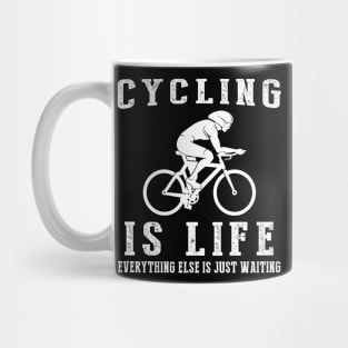 Cycling is Life: Where Waiting Pedals Behind! Mug